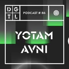 Yotam Avni - DGTL Podcast #86