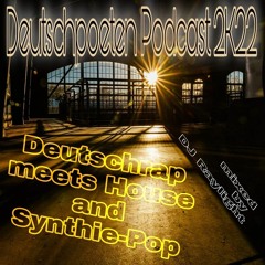 Deutschpoeten 2K22 Podcast - DeutschRap meets House & Synthie Pop