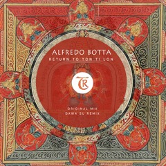 𝐏𝐑𝐄𝐌𝐈𝐄𝐑𝐄: Alfredo Botta - Return to Ton Ti Lon [Tibetania Orient]