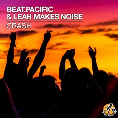 beat.pacific & Leah Makes Noise / Crash (Original Mix)