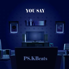 PS.KBeats - You Say