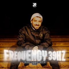 Frequency 39.8Hz w/ Tom Ciliée [fka Töm]