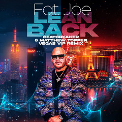 Fat Joe - Lean Back (BeatBreaker & Matthew Topper KNICKS VIP Remix)
