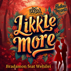 Bradamon Band - Likkle More feat Wehilei