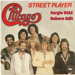 Chicago - Street Player ( Sergio DIAZ Reborn Edit )