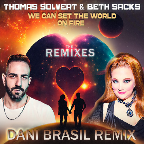 Thomas Solvert & Beth Sacks - We Can Set The World On Fire (Dani Brasil Radio Remix)