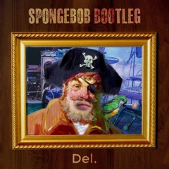 Spongebob Theme - Del Bootleg *FREE*