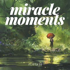 miracle moments