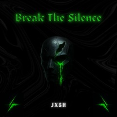 JXSH - Break The Silence
