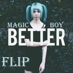 Mija & Vindata - Better (MAGIC BOY Flip ) [Free Download]