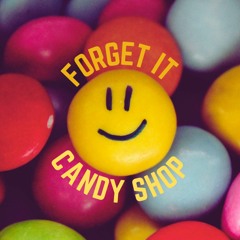 Forget It X Candy Shop (DIVANA Mashup)