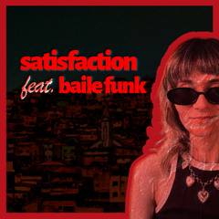 Satisfaction feat Baile Funk - São Paulo (Anitta e The Weeknd)