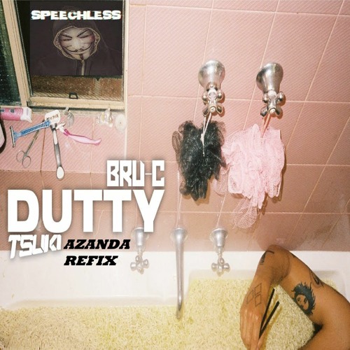 Bru-C X Tsuki X Jamezy  - Dutty Speechless (Azanda Refix)