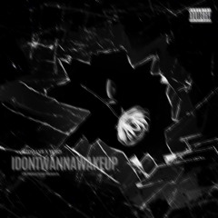 IDONTWANNAWAKEUP (Feat. Yemzi)
