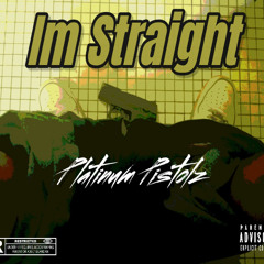 "Im Straight" (Prod. By Nobu)