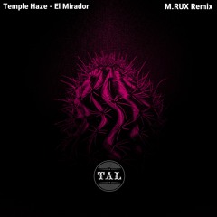 Temple Haze - El Mirador (M.RUX Remix)