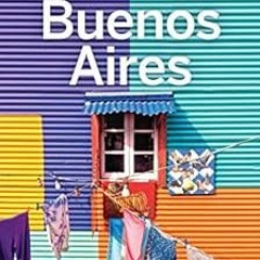 VIEW [EBOOK EPUB KINDLE PDF] Lonely Planet Buenos Aires (Travel Guide) by Lonely PlanetIsabel Albist