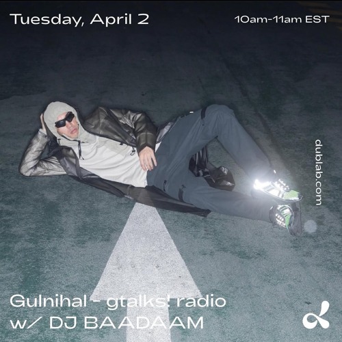 Gulnihal - gtalks! radio w/ DJ BAADAAM