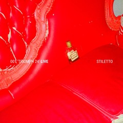 001 'TRIUMPH 24' LIVE by STILETTO