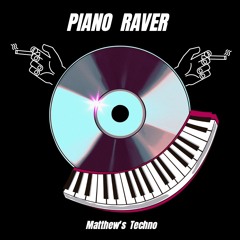 Piano Raver - Matthew's Techno