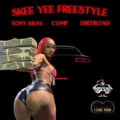 SkeeYee Freestyle (feat. COMP & DirtRoad)