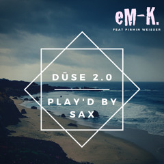 Düse 2.0 (play'd by SAX)