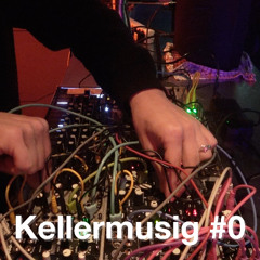 Kellermusig #0 [Live Recording]