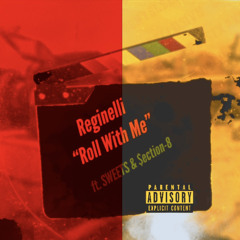 Roll With Me ft. Sweets & $ection-8