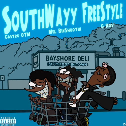 SOUTHWAYY FREESTYLE FT Mel BinShootin & G-Roy
