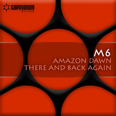 M6 - Amazon Dawn (Original Mix)