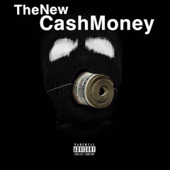 New Cash Money - Deve Sanchez, YNE C-Note, 14thStreetBaby, GodWorthy, 17thTrippy, YNE2Hott (2020)