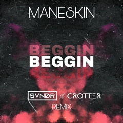 Maneskin - Beggin (SVNDR X Crotter Remix)