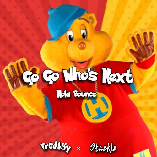 Go Go Who's Next Nola Bounce (feat. Stack!e)