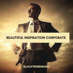 BlackTrendMusic - Beautiful Inspiration Corporate (FREE DOWNLOAD)