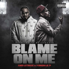 Lmb Letrece x Yungn Lil'P - Blame On Me (Prod By K. Wrigs)