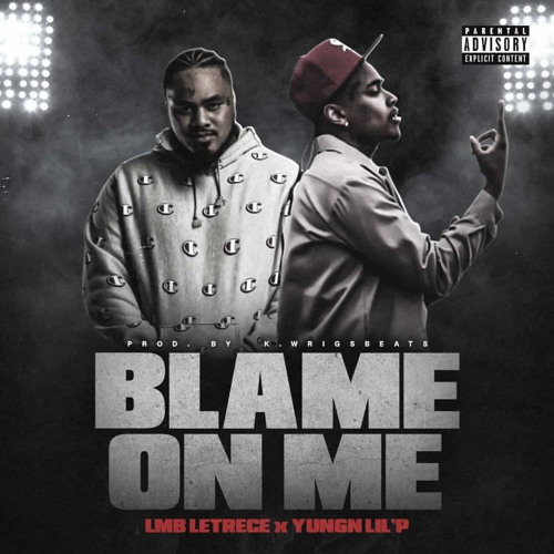 Lmb Letrece x Yungn Lil'P - Blame On Me (Prod By K. Wrigs)
