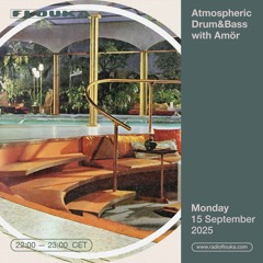 Atmospheric Drum&Bass with Amör - 15/09/2025
