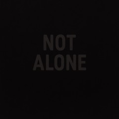 Not Alone