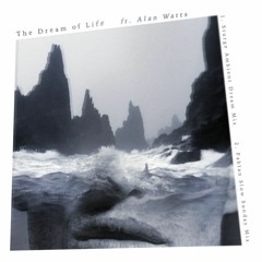 Dream Of Life ft. Alan Watts (Slow Sunday Mix) - FREE DOWNLOAD