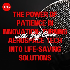 The Power of Patience in Innovation: Turning Aerospace Tech into Life-Saving Solutions