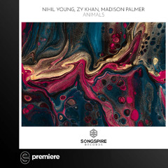 Premiere: Nihil Young, Madison Palmer, Zy Khan - Animals - Songspire Records