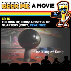 EP16: The King of Kong: A Fistful of Quarters (2007) feat. Mike Lanham