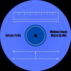 Minimal House - Warm-Up Mix | by Adrian Frida