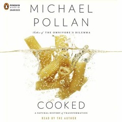 [Download] EBOOK 📕 Cooked: A Natural History of Transformation by  Michael Pollan,Mi
