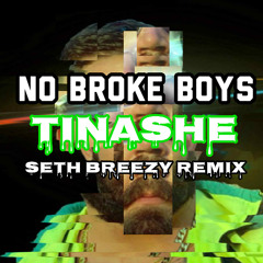 No Broke Boys - Tinashe - Seth Breezy Remix