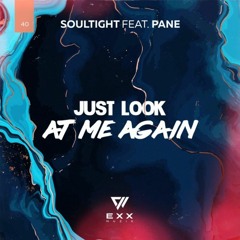 Soultight feat. PANE - Just Look At Me Again | OUT NOW | Exx Muzik