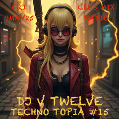 TECHNOTOPIA #15 club mix radio