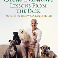 [FREE] KINDLE 🖋️ Cesar Millan's Lessons From the Pack: Stories of the Dogs Who Chang