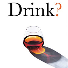 [Get] EPUB ☑️ Drink?: The New Science of Alcohol and Health by  Professor David Nutt
