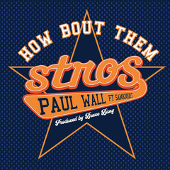 How Bout Them Stros - Paul Wall Ft. SamKnight